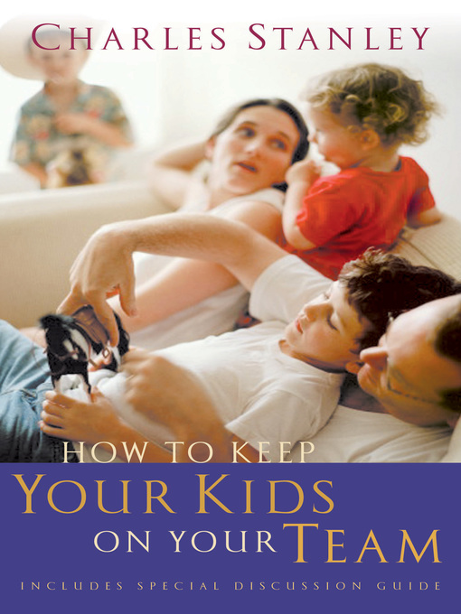 Title details for How to Keep Your Kids On the Team by Charles F. Stanley - Available